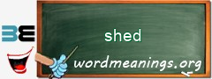 WordMeaning blackboard for shed